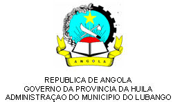 Repblica de Angola - Governo da Provncia da Hula - Administrao do Municpio do Lubango